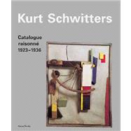 Kurt Schwitters Catalogue Raisonne