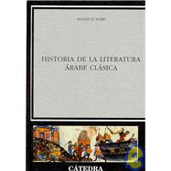 Historia de la literatura Arabe clasica/ History of Classical Arabic Literature