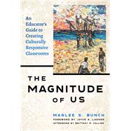 The Magnitude of Us: An Educator’s Guide to Creating Culturally Responsive Classrooms