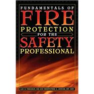 Fundamentals Of Fire Protection For The Safety Professional