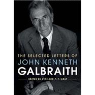The Selected Letters of John Kenneth Galbraith