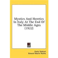 Mystics and Heretics in Italy at the End of the Middle Ages