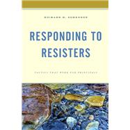 Responding to Resisters Tactics that Work for Principals