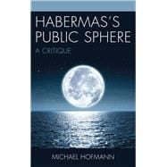 Habermas’s Public Sphere A Critique