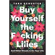 Buy Yourself the F*cking Lilies