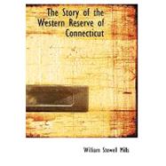 The Story of the Western Reserve of Connecticut