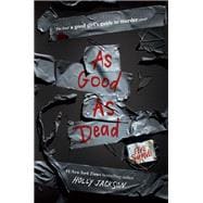 As Good as Dead The Finale to A Good Girl's Guide to Murder