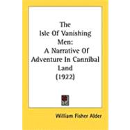 Isle of Vanishing Men : A Narrative of Adventure in Cannibal Land (1922)