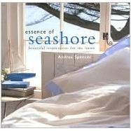 Essence of Seashore : Beautiful Inspirations for the Home