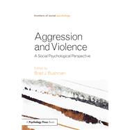 Aggression and Violence: A Social Psychological Perspective