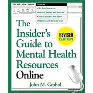 The Insider's Guide to Mental Health Resources Online, Revised Edition