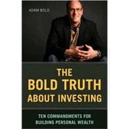 The Bold Truth about Investing