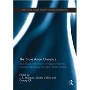 The Triple Asian Olympics - Asia Rising: The Pursuit of National Identity, International Recognition and Global Esteem