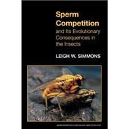 Sperm Competition and Its Evolutionary Consequences in the Insects