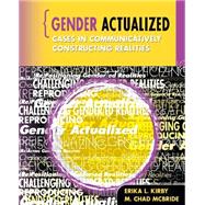 Gender Actualized : Cases in Communicatively Constructing Realities