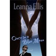 Once in a Blue Moon A Novel