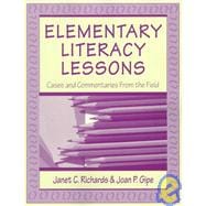 Elementary Literacy Lessons: Cases and Commentaries From the Field