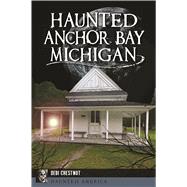 Haunted Anchor Bay, Michigan