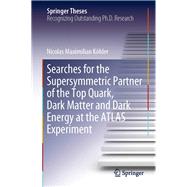 Searches for the Supersymmetric Partner of the Top Quark, Dark Matter and Dark Energy at the ATLAS Experiment