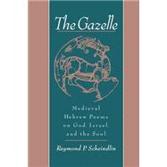 The Gazelle Medieval Hebrew Poems on God, Israel, and the Soul