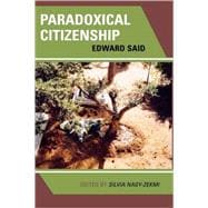 Paradoxical Citizenship Essays on Edward Said