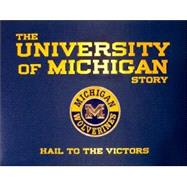University of Michigan Story : Hail to the Victors