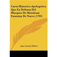 Carta Historico-Apologetica Que En Defensa Del Marques De Mondexar Examina De Nuevo