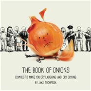 The Book of Onions Comics to Make You Cry Laughing and Cry Crying