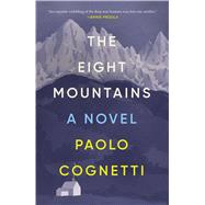 The Eight Mountains A Novel