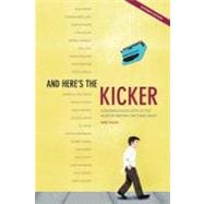 And Here's the Kicker: Conversations With 25 Top Humor Writers on Their Craft