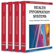 Health Information Systems: Concepts, Methodologies, Tools, and Applications (Four-Volume Set)