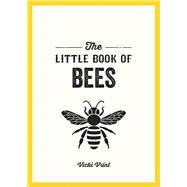 The Little Book of Bees A pocket guide to the wonderful world of bees