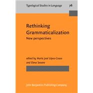 Rethinking Grammaticalization: New Perspectives