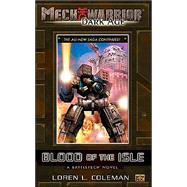 Mechwarrior: Dark Age #11 Blood of the Isle (A BattleTech Novel)