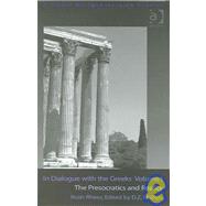 In Dialogue with the Greeks: Volume I: The Presocratics and Reality