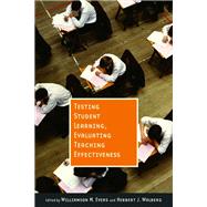 Testing Student Learning, Evaluating Teaching Effectiveness