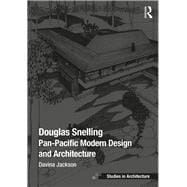 Douglas Snelling: Pan-Pacific Modern Design and Architecture