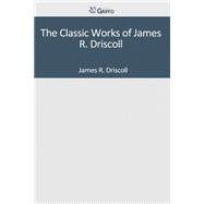 The Classic Works of James R. Driscoll