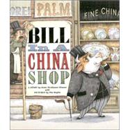 Bill In A China Shop