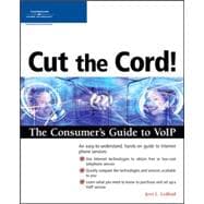 Cut the Cord! : The Consumer's Guide to VoIP