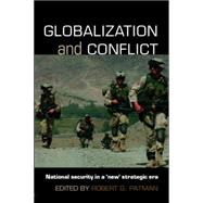 Globalization and Conflict: National Security in a 'New' Strategic Era