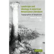Landscape and Ideology in American Renaissance Literature: Topographies of Skepticism