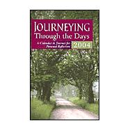 Journeying Through the Days 2004 Calendar: A Calendar and Journal for Personal Reflection