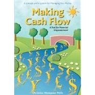 Making Cash Flow : The Game of Money and How to Play It!
