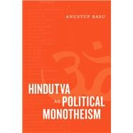 Hindutva As Political Monotheism