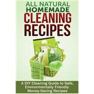 All Natural Homemade Cleaning Recipes
