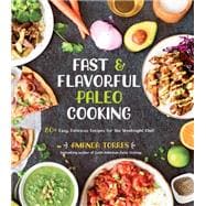 Fast & Flavorful Paleo Cooking
