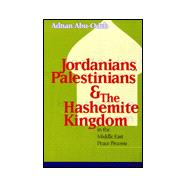 Jordanians, Palestinians, and the Hashemite Kingdom in the Middle East Peace Process