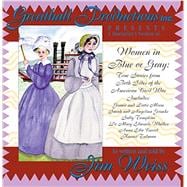 Women in Blue or Gray True Stories from Both Sides of the American Civil War