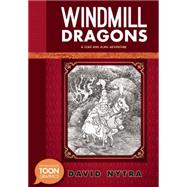 Windmill Dragons: A Leah and Alan Adventure A TOON Graphic